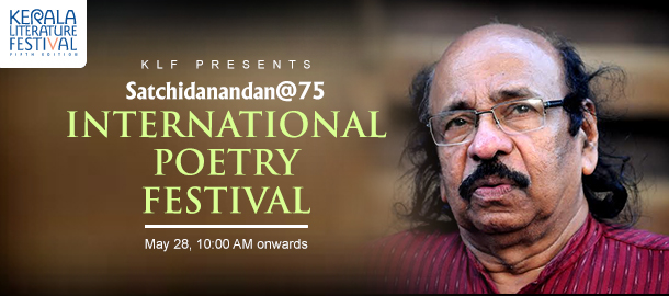 Satchidanandan@75 International Poetry Festival
